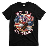 Wtf Is A Kilogram Funny 4th Of July Patriotic Eagle Usa T-Shirt