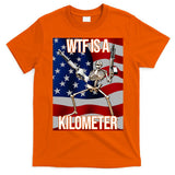 Wtf Is A Kilometer American Skeleton Funny T-Shirt