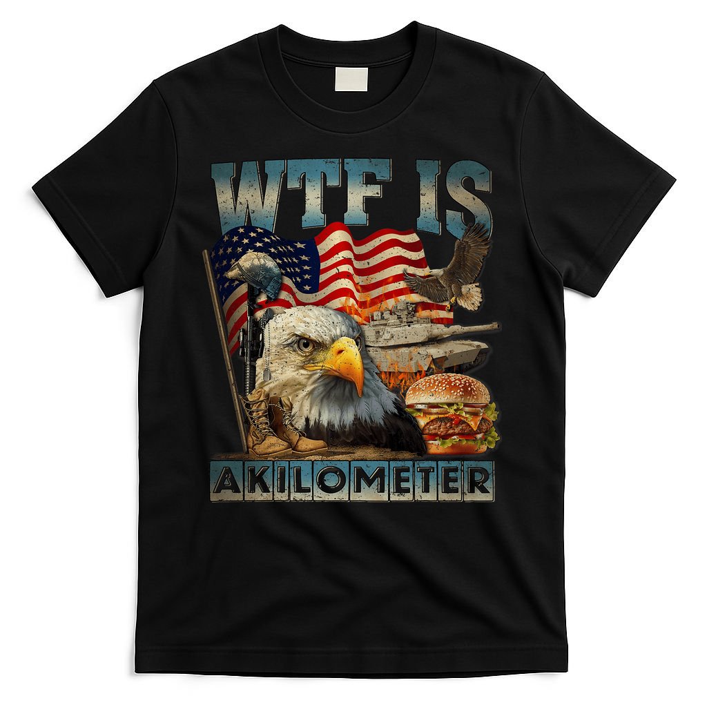 Wtf Is A Kilometer Eagle Badge American Burger 4th Of July T-Shirt