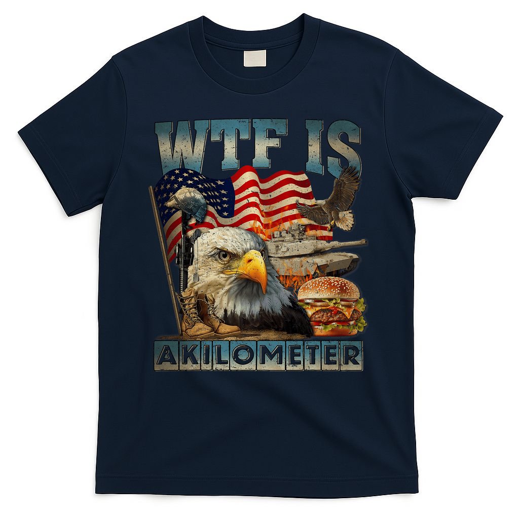 Wtf Is A Kilometer Eagle Badge American Burger 4th Of July T-Shirt