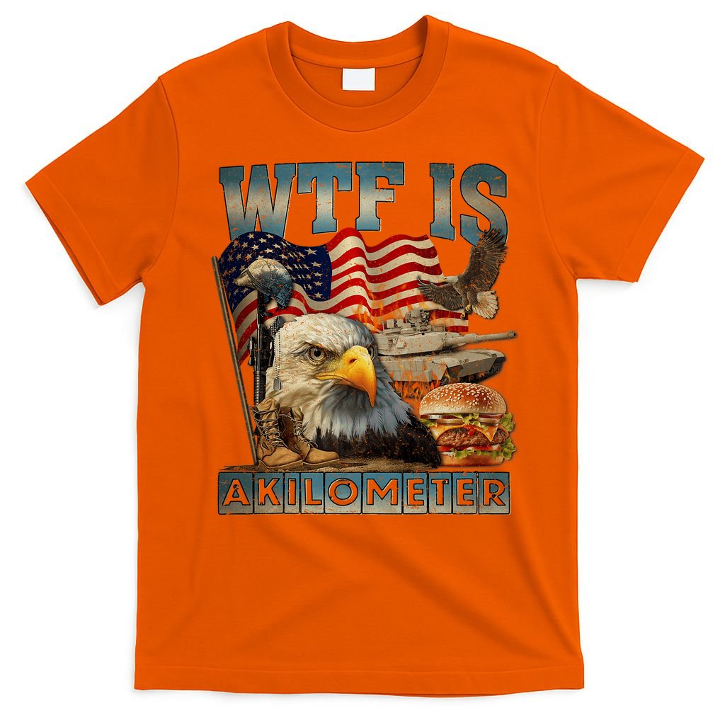 Wtf Is A Kilometer Eagle Badge American Burger 4th Of July T-Shirt