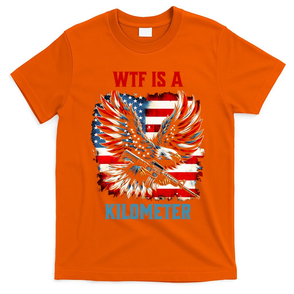 Wtf Is A Kilometer Eagle Badge American Flag T-Shirt