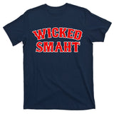 Wicked Smaht Smart Boston Massachusetts T-Shirt