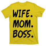 Wife Mom Boss Mommy is the Boss T-Shirt