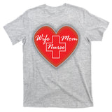 Wife Mom Nurse T-Shirt