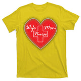 Wife Mom Nurse T-Shirt