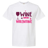 Wine Is My Valentine Funny Holiday Garment-Dyed Heavyweight T-Shirt