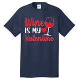 Wine Is My Valentine Wine Funny Wine Valentines Day Gift Tall T-Shirt