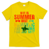 Why Is Summer Mist Romantic And Autumn Mist Just Sad T-Shirt