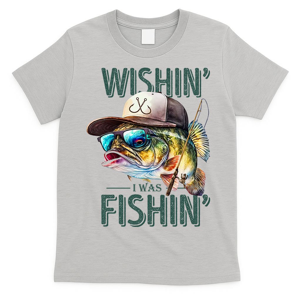 Wishin' I Was Fishin'  – Funny Fishing , Angler Humor Gift For Outdoors Lovers T-Shirt
