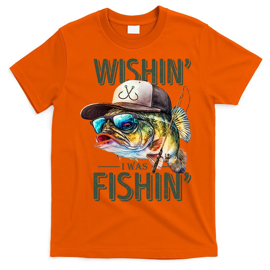 Wishin' I Was Fishin'  – Funny Fishing , Angler Humor Gift For Outdoors Lovers T-Shirt