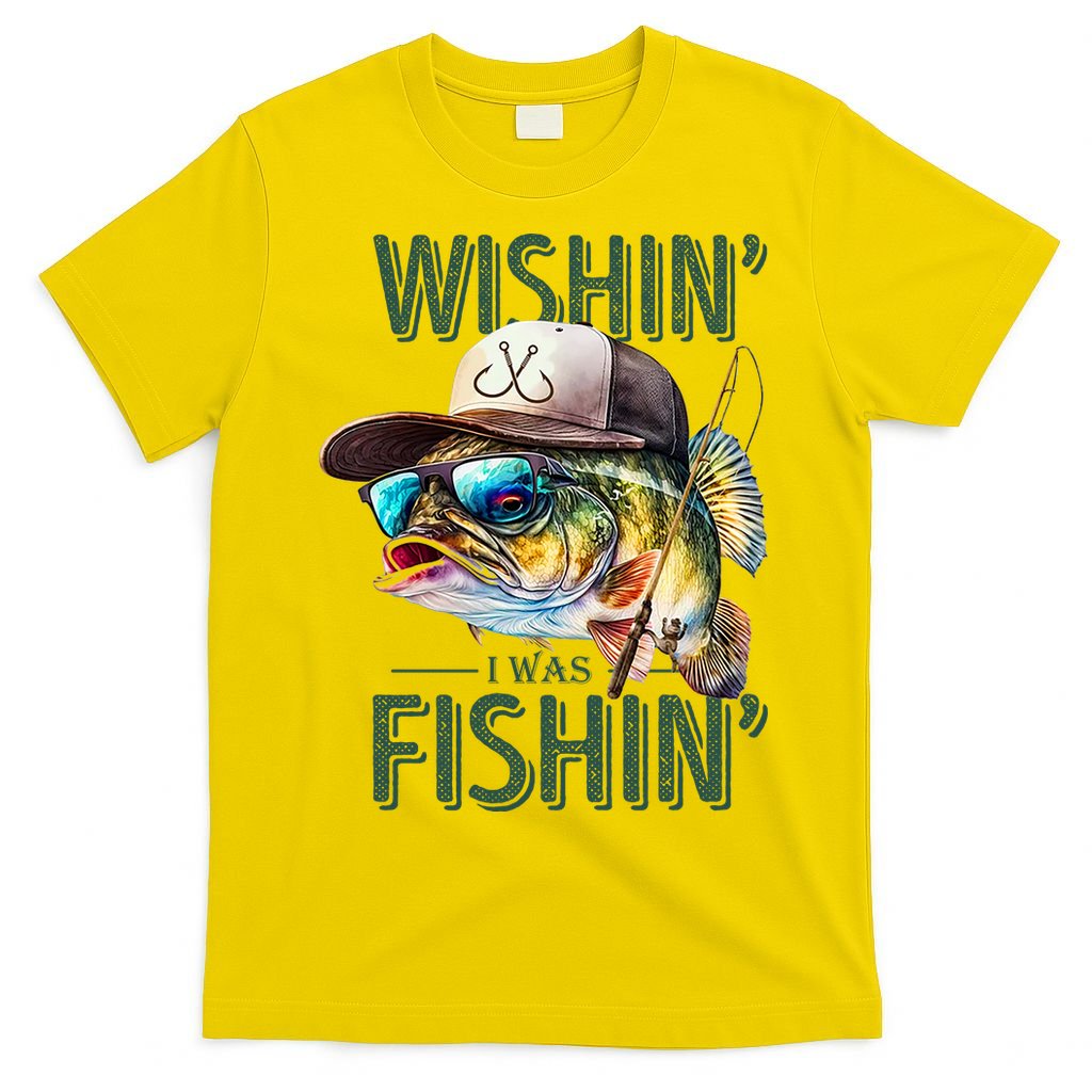 Wishin' I Was Fishin'  – Funny Fishing , Angler Humor Gift For Outdoors Lovers T-Shirt