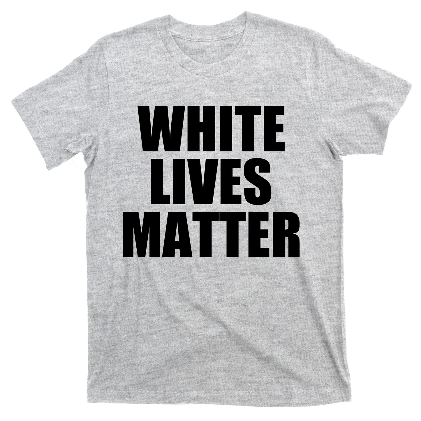 White Lives Matter T-Shirt
