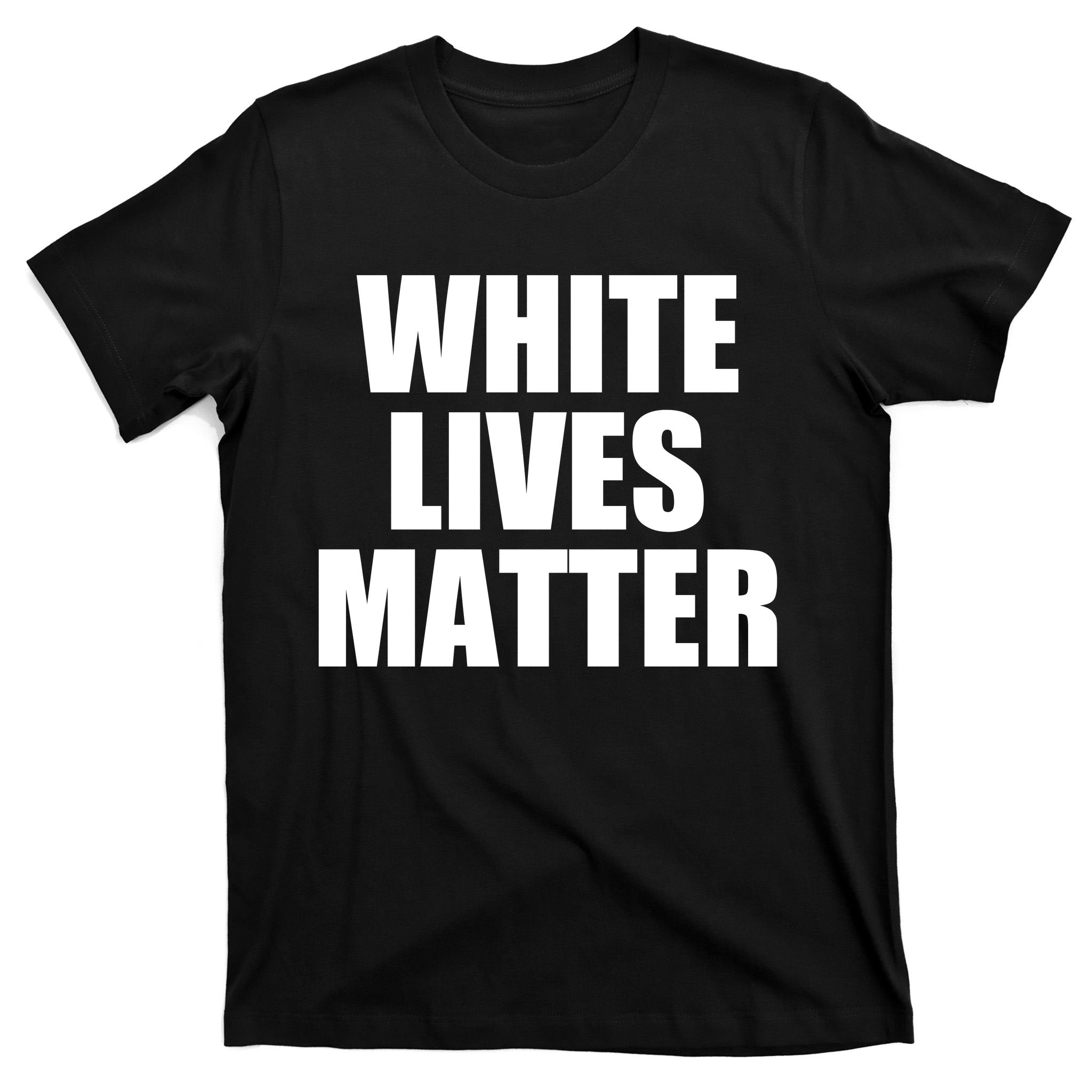 White Lives Matter T-Shirt