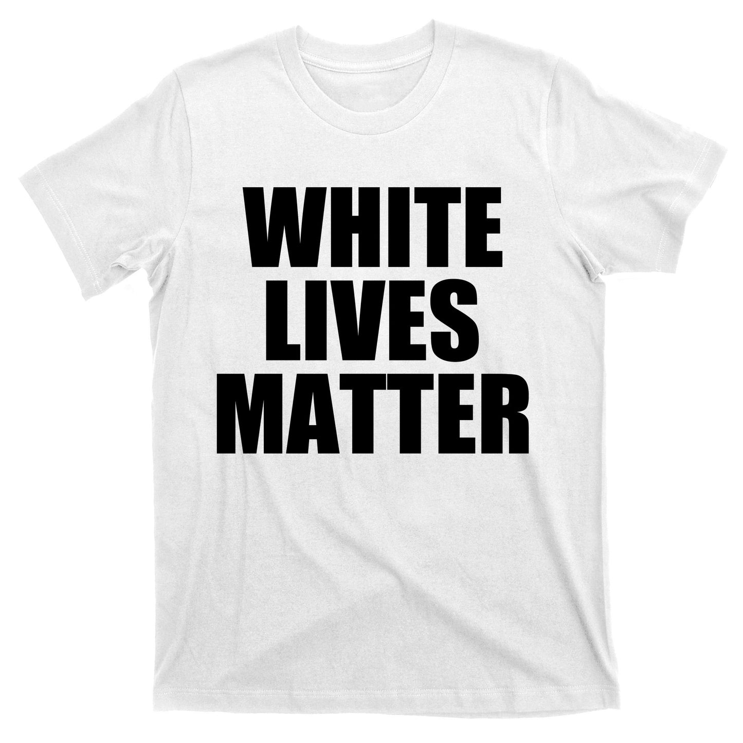 White Lives Matter T-Shirt