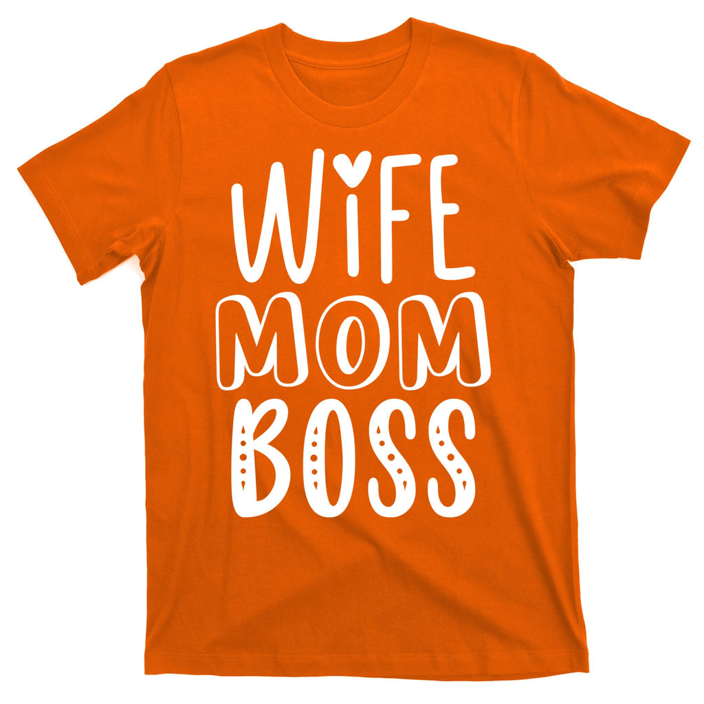 Wife Mom Boss Cute Gift T-Shirt