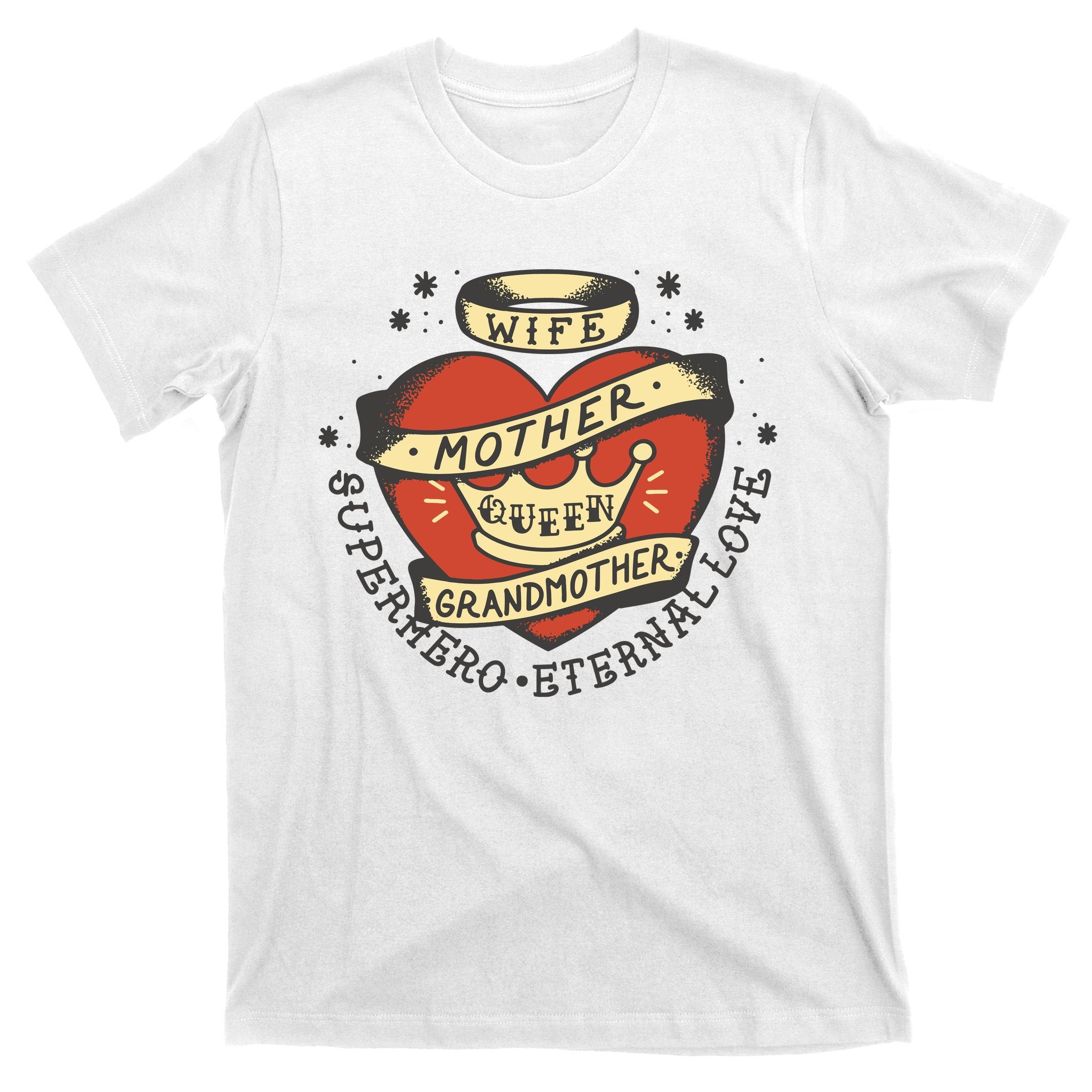 Wife Mother Grandmother Queen Heart Gift T-Shirt