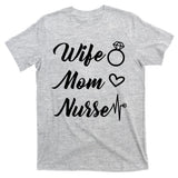 Wife Mom Nurse Cute Gift T-Shirt
