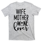 Wife Mother Wine Lover T-Shirt