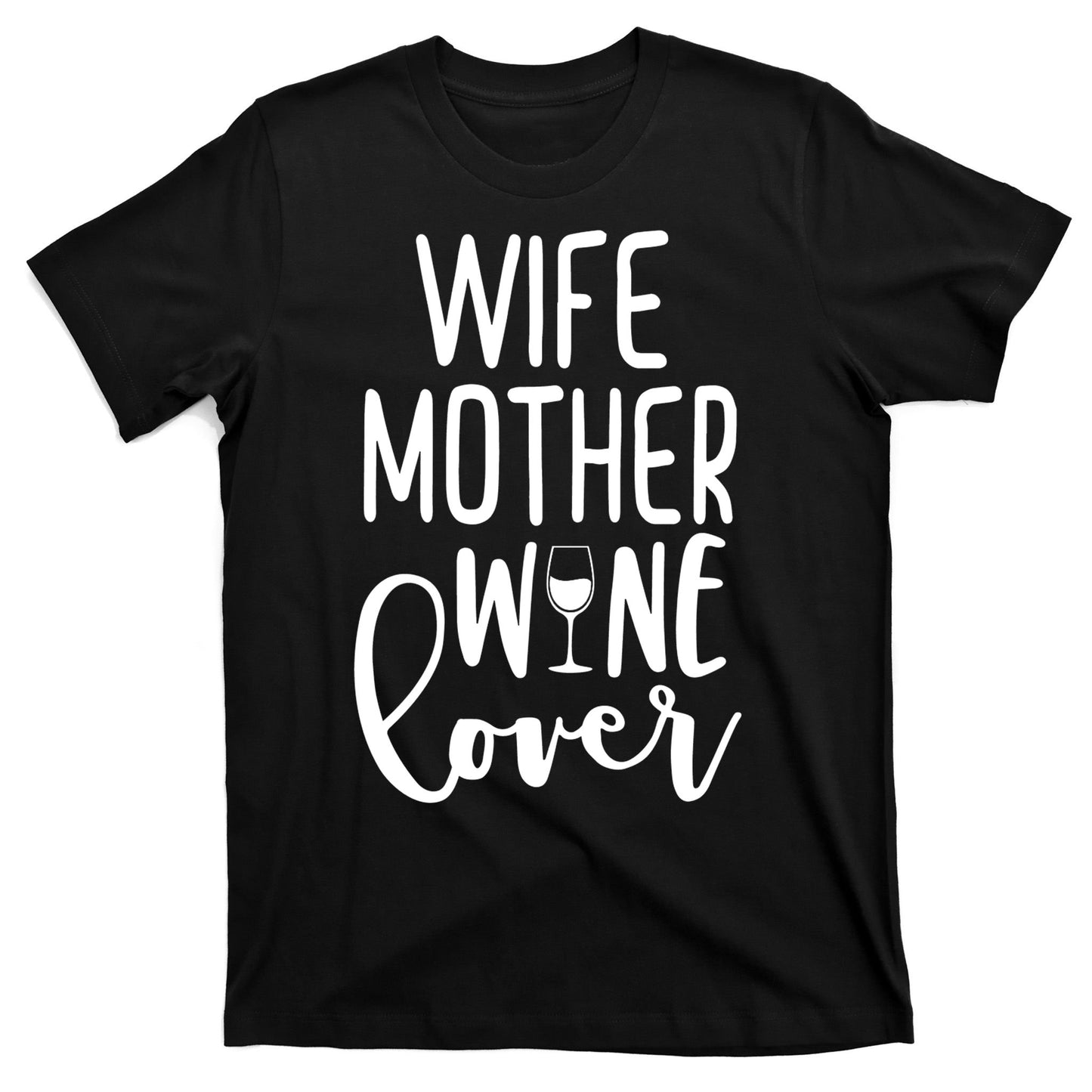 Wife Mother Wine Lover T-Shirt