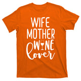 Wife Mother Wine Lover T-Shirt