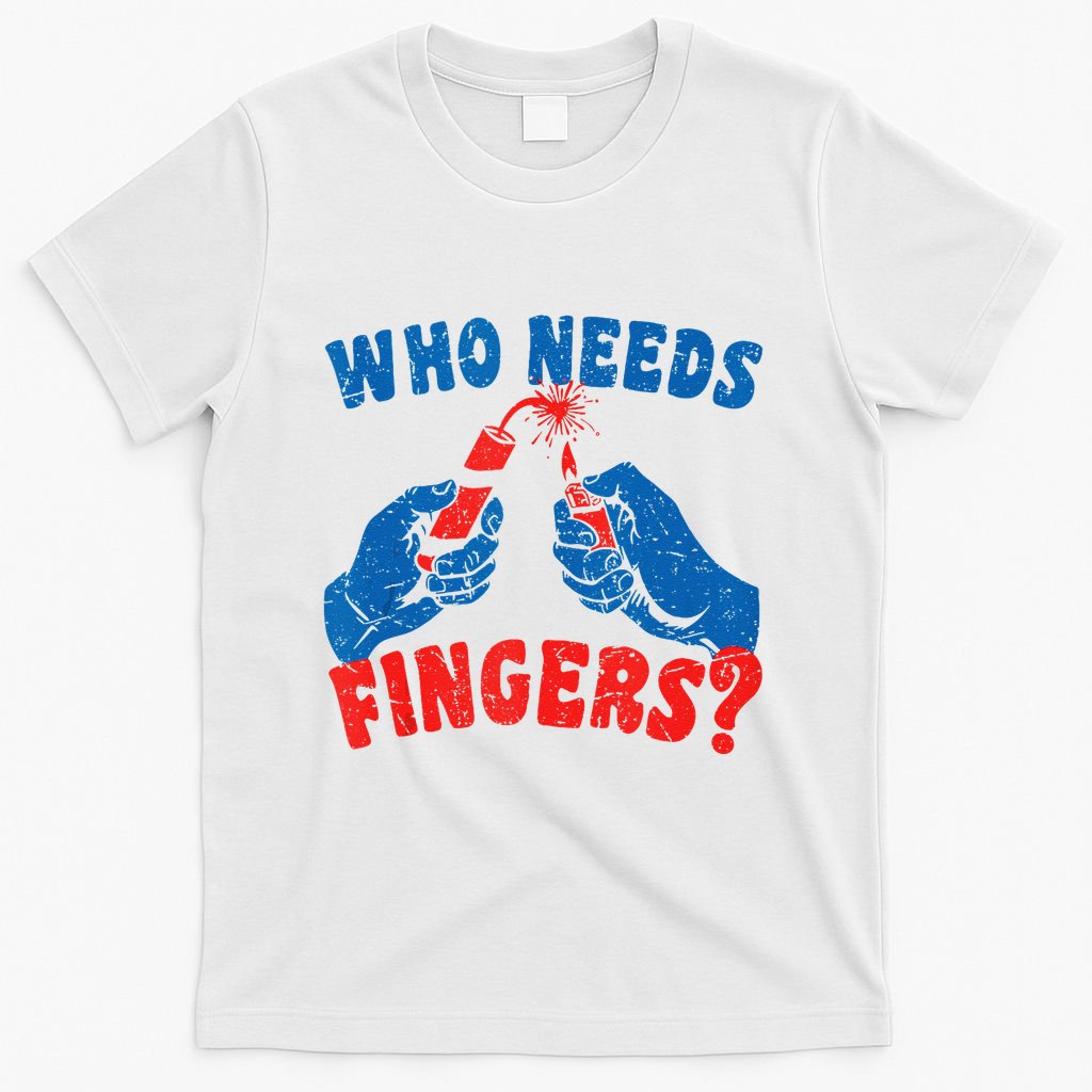 Who Needs Fingers Fireworks Funny Vintage 4th Of July T-Shirt