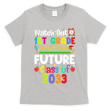 Watch Out 1St Grade Here I Come Funny Back To School Gift T-Shirt