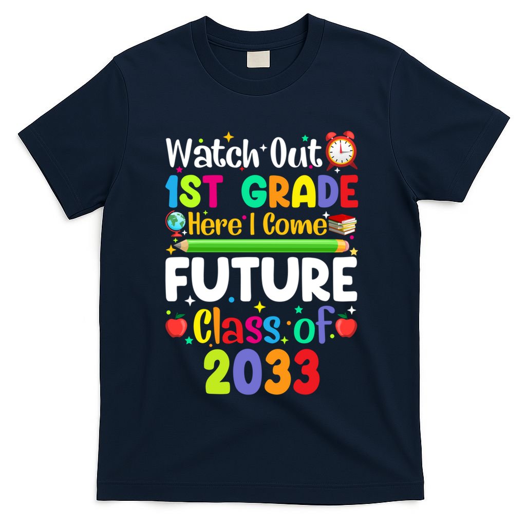 Watch Out 1St Grade Here I Come Funny Back To School Gift T-Shirt