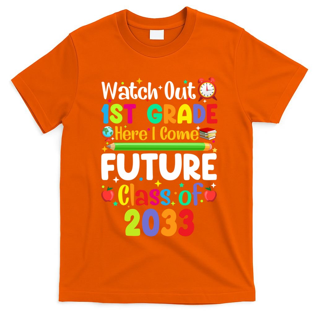 Watch Out 1St Grade Here I Come Funny Back To School Gift T-Shirt