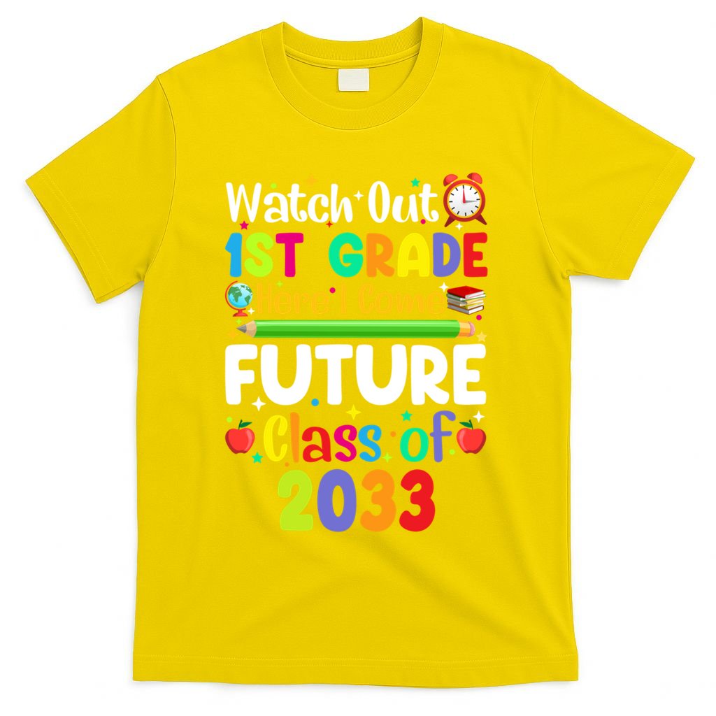 Watch Out 1St Grade Here I Come Funny Back To School Gift T-Shirt