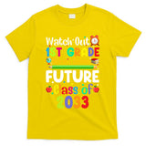 Watch Out 1St Grade Here I Come Funny Back To School Gift T-Shirt