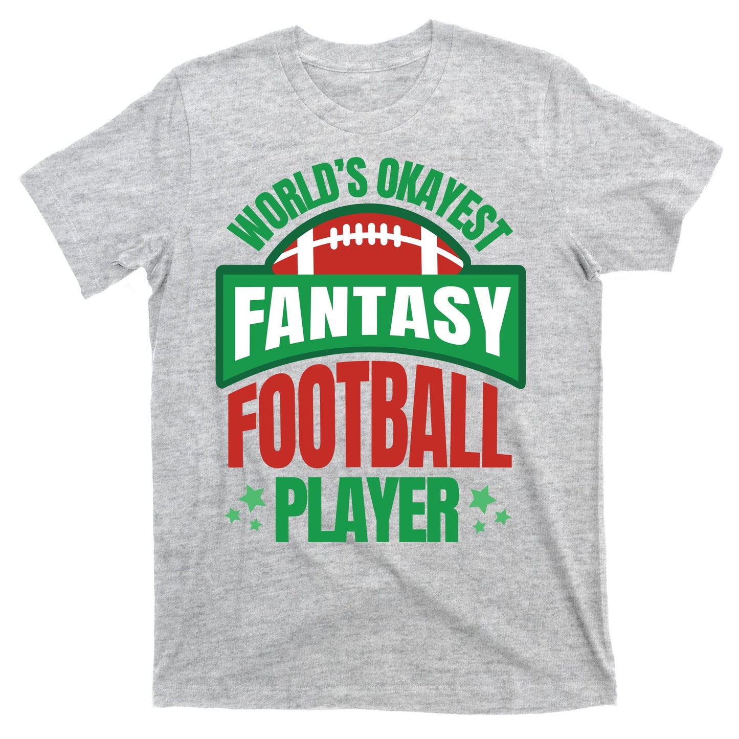 World's Okayest Fantasy Football Player T-Shirt