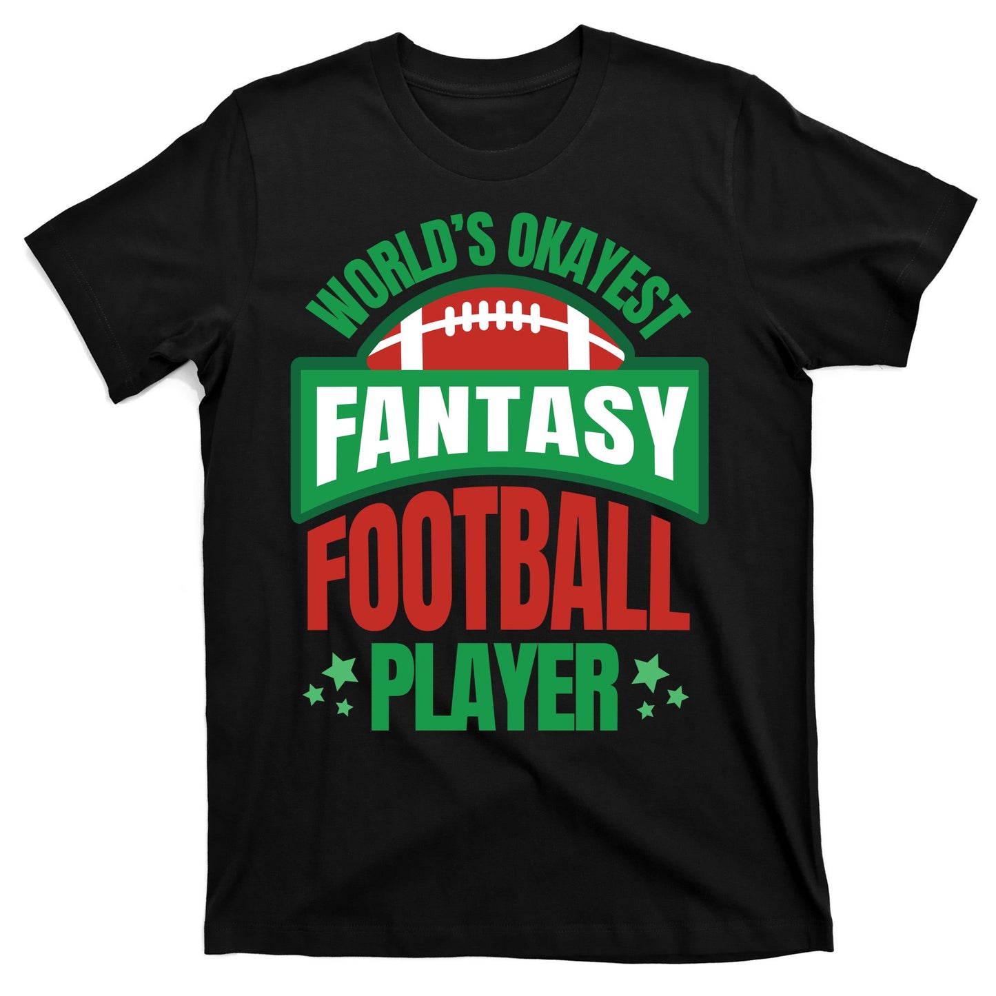 World's Okayest Fantasy Football Player T-Shirt