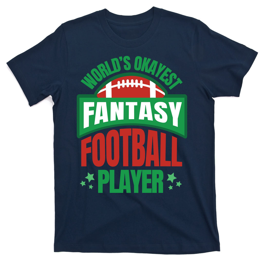 World's Okayest Fantasy Football Player T-Shirt