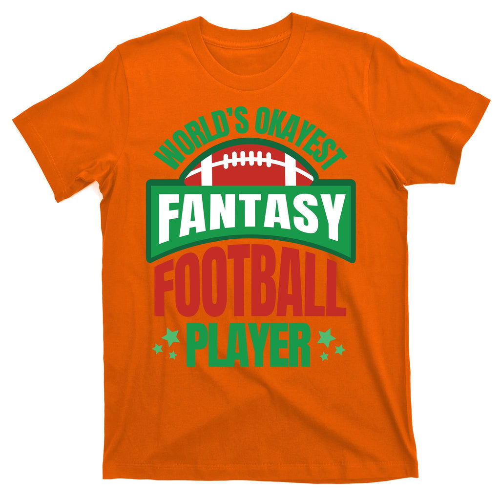 World's Okayest Fantasy Football Player T-Shirt
