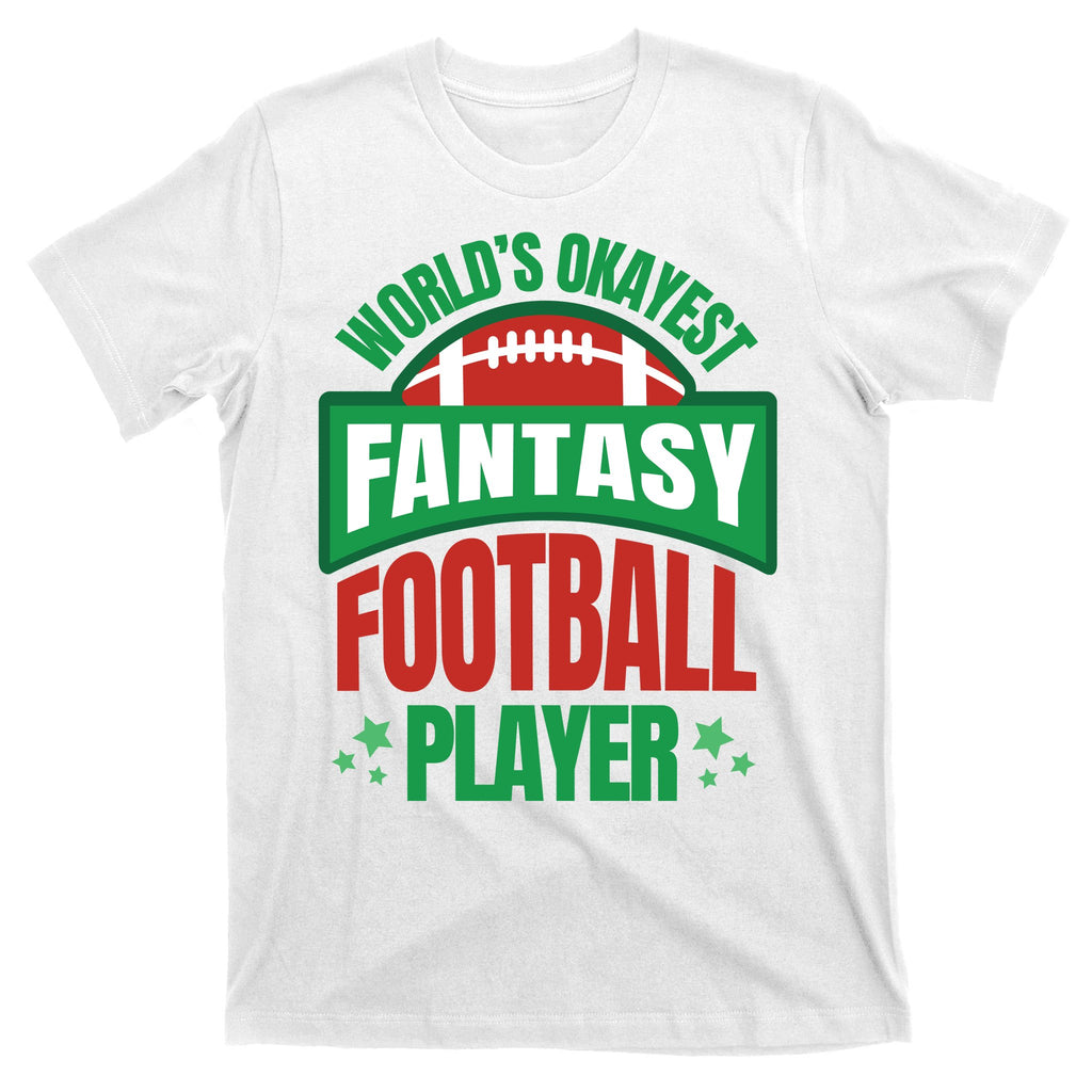 World's Okayest Fantasy Football Player T-Shirt