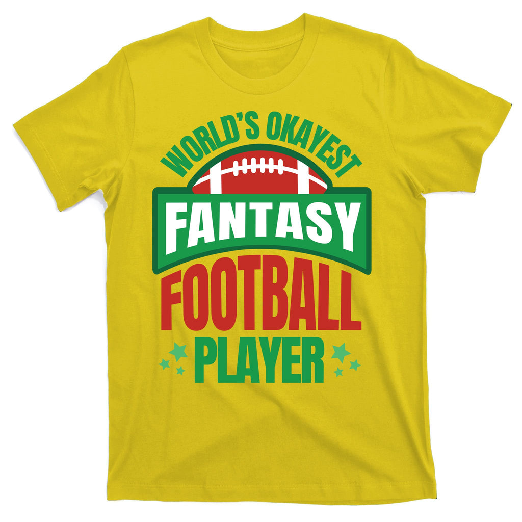 World's Okayest Fantasy Football Player T-Shirt