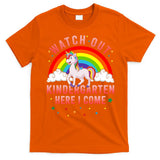 Watch Out Kindergarten Here I Come Unicorn Back To School Cute Gift T-Shirt