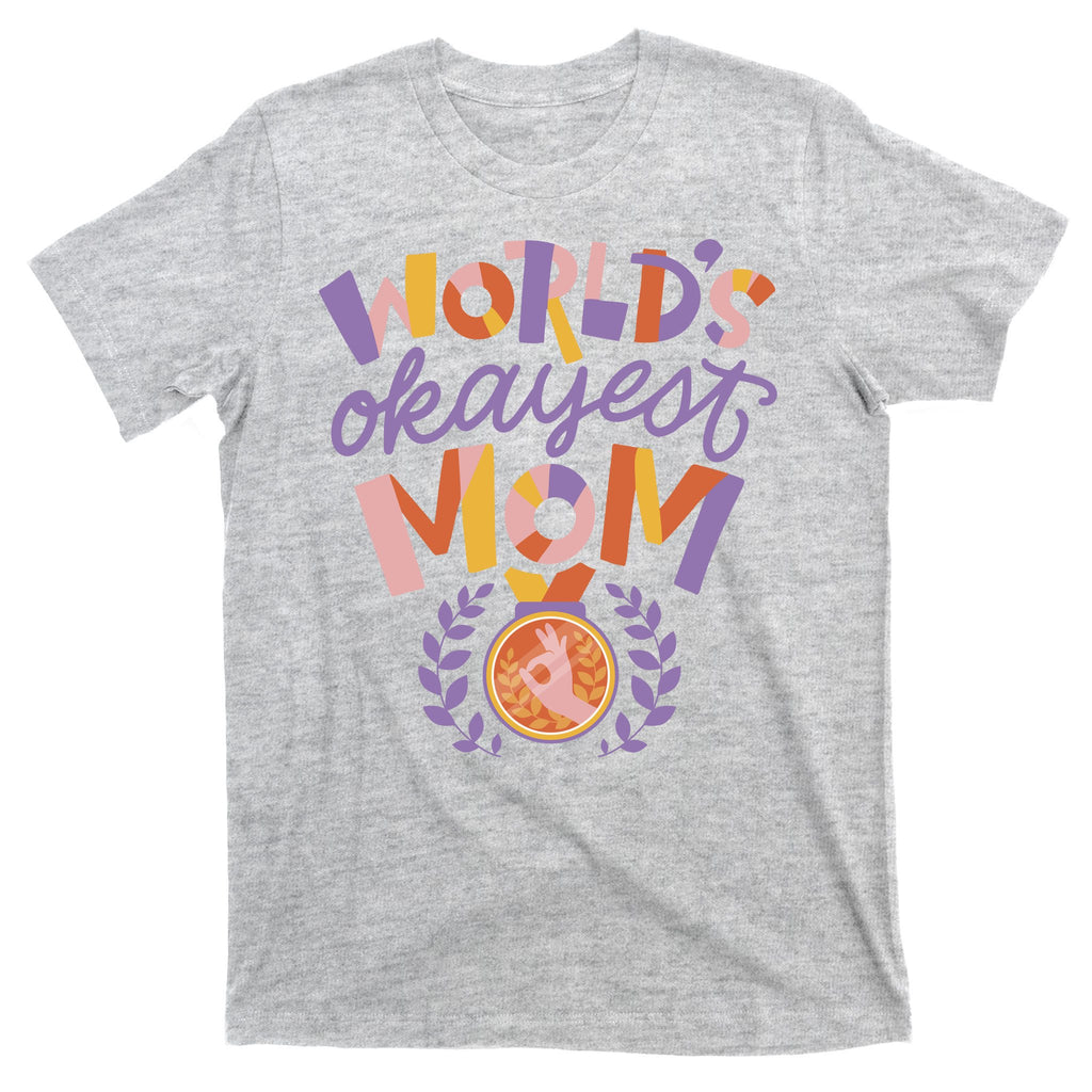 World's Okayest Mom Award T-Shirt