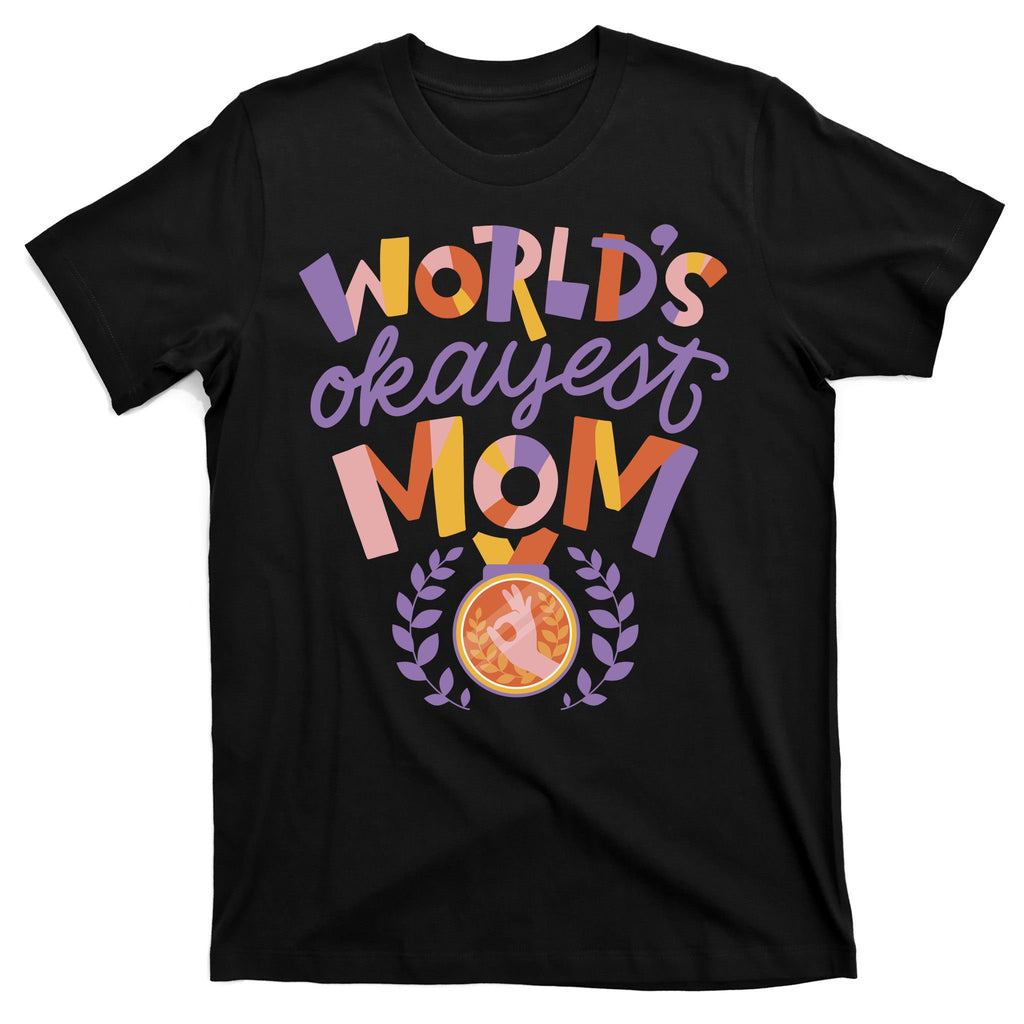 World's Okayest Mom Award T-Shirt