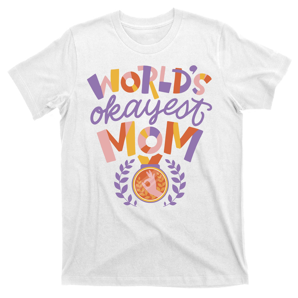 World's Okayest Mom Award T-Shirt