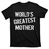 World's Greatest Mother T-Shirt