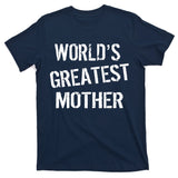 World's Greatest Mother T-Shirt