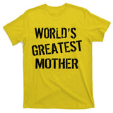 World's Greatest Mother T-Shirt
