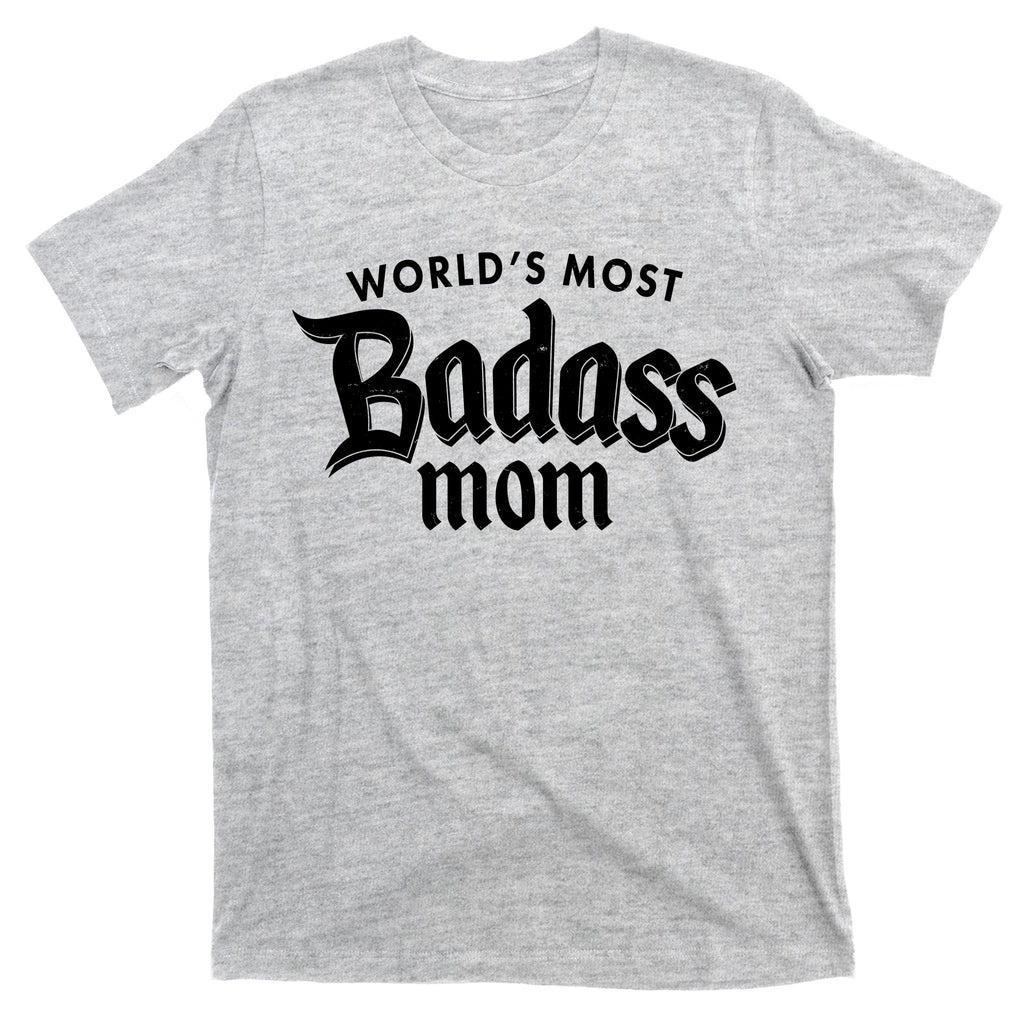 World's Most Badass Mom T-Shirt