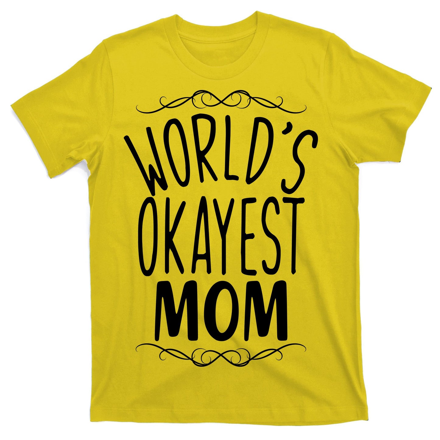 World's Okayest Mom T-Shirt