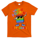 Whats Poppin 1st Grade Back To School T-Shirt