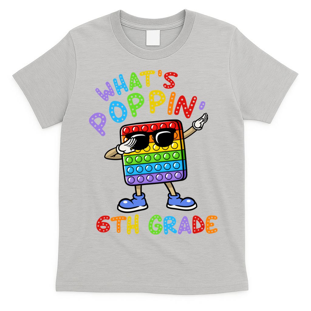 Whats Poppin 6th Grade Back To School T-Shirt
