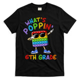 Whats Poppin 6th Grade Back To School T-Shirt