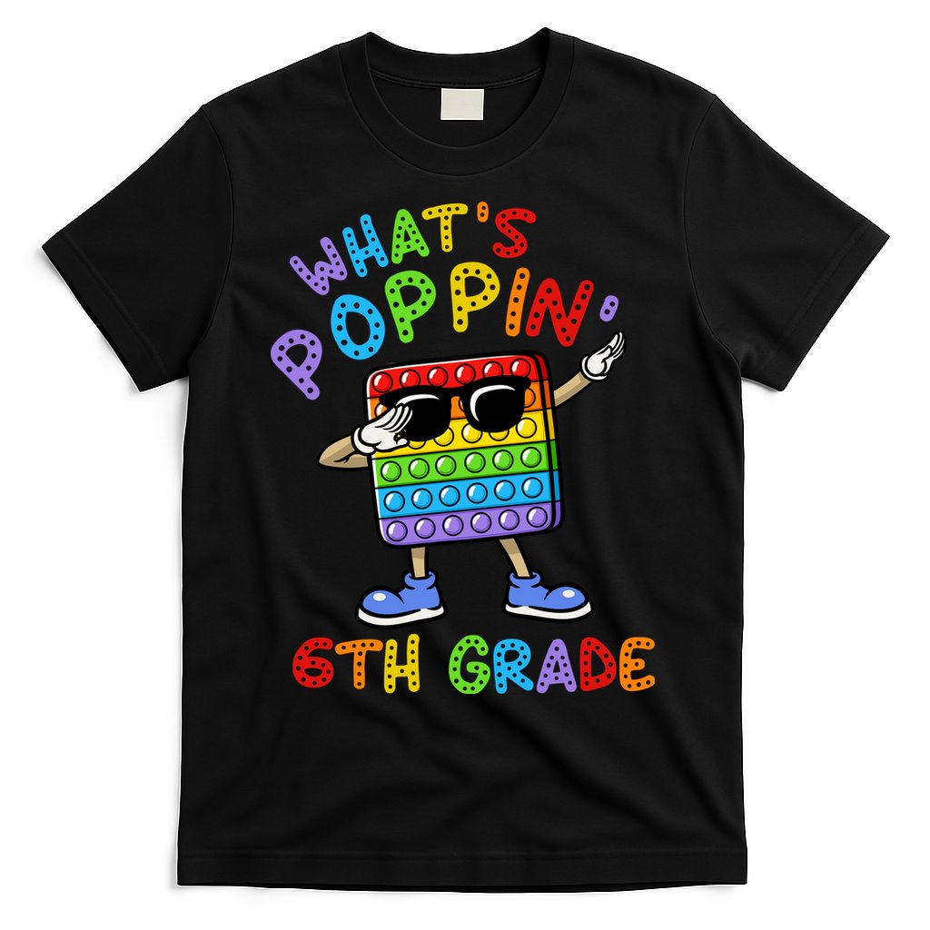 Whats Poppin 6th Grade Back To School T-Shirt